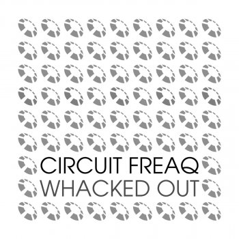 Circuit FreaQ Whacked Out