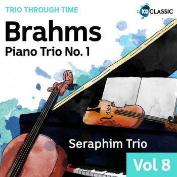 Johannes Brahms feat. Seraphim Trio Piano Trio No. 1 in B Major, Op.8: 3. Adagio