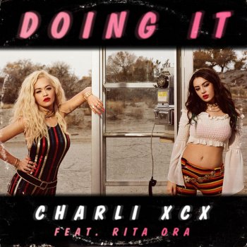 Исполнитель Charli XCX feat. Rita Ora, альбом Doing It [Remixes]