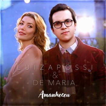 De Maria feat. Luiza Possi Amanheceu