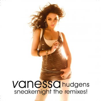 Vanessa Hudgens Sneakernight (Remix Edit)