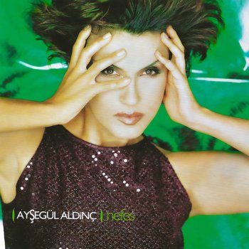 Исполнитель Ayşegül Aldinç, альбом Nefes