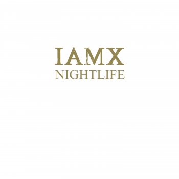 IAMX Nightlife - Single Remix