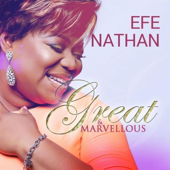 Efe Nathan Great & Marvellous
