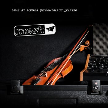 Mesh Taken for Granted - Live at Neues Gewandhaus Leipzig