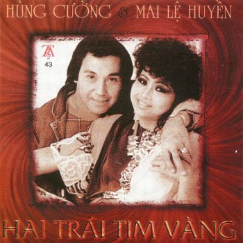 Исполнитель Hùng Cường feat. Mai Lệ Huyền, альбом Hai Trái Tim Vàng