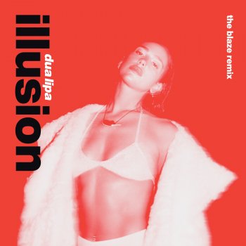 Dua Lipa feat. The Blaze Illusion - The Blaze Remix