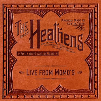 The Band of Heathens No Great Mystery