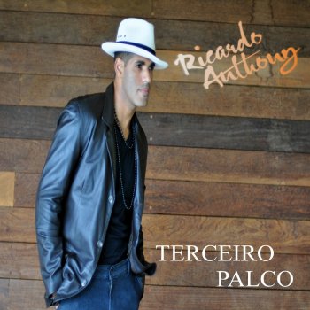 Исполнитель Ricardo Anthony, альбом Terceiro Palco