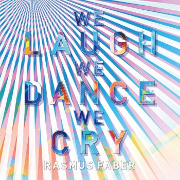 Rasmus Faber feat. Linus Norda WE LAUGH WE DANCE WE CRY