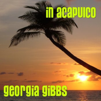 Georgia Gibbs feat. Max Kaminsky's Dixie Landers If I Knew You Were Comin' I'd've Baked a Cake