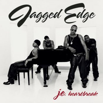 Jagged Edge He Can't Love U