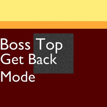 Boss Top Get Back Mode (feat. King Von)