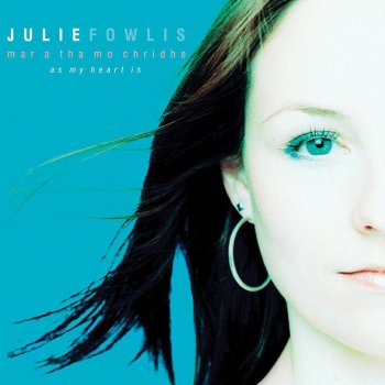 Julie Fowlis Òganaich Ùir a Rinn M' Fhàgail