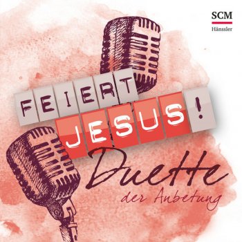 Feiert Jesus! feat. Andreas Volz, Anja Lehmann, Arne Kopfermann, Dania König, Juri Friesen, Lena Belgart, Michael Janz, Salome Hoster & Thomas Enns Ich bin bei dir