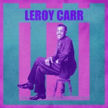 Leroy Carr Six Cold Feet in the Ground