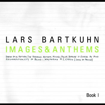 Исполнитель Lars Bartkuhn, альбом Images & Anthems Book I