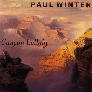 Paul Winter Canyon Lullaby