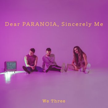 We Three i wanna love somebody