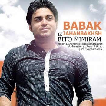 Babak Jahanbakhsh Bi To Mimiram