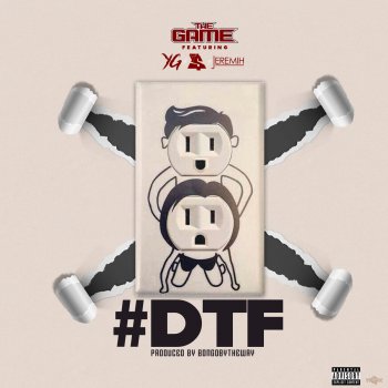 The Game feat. YG, Ty Dolla $ign & Jeremih DTF (feat. YG, Ty Dolla $ign, Jeremih)