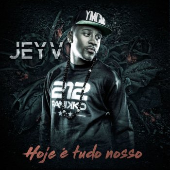 Jey V Hoje É Tudo Nosso
