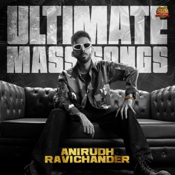 Исполнитель Anirudh Ravichander, альбом Ultimate Mass Songs - Anirudh Ravichander