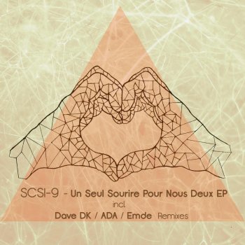 SCSI-9 Un Seul Sourire Pour Nous Deux (Dave DK Remix)