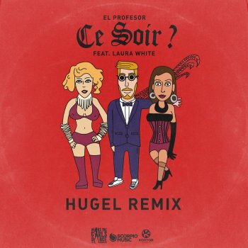 El Profesor feat. Laura White Ce Soir? - Hugel Remix