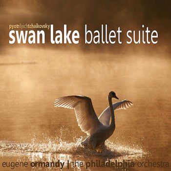 The Philadelphia Orchestra feat. Eugene Ormandy Swan Lake, Op. 20 : Act III, Scène finale. Andante, Allegro, Alla breve, Moderato e maestoso, Moderato