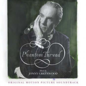 Jonny Greenwood Phantom Thread II