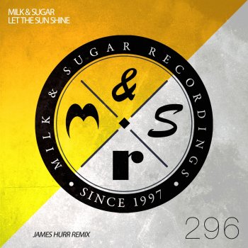 Milk & Sugar Let the Sun Shine (James Hurr Scorchio Mix)