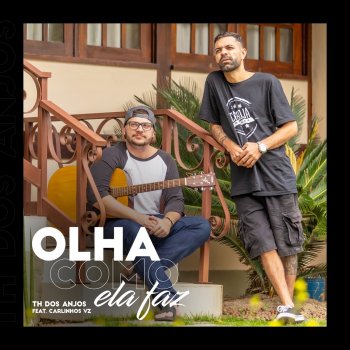 TH Dos Anjos Olha Como Ela Faz (feat. Carlinhos VZ)