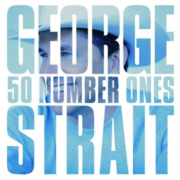 George Strait I Hate Everything (50 Number Ones Version)