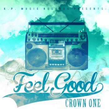Исполнитель Crown One, альбом Feel Good
