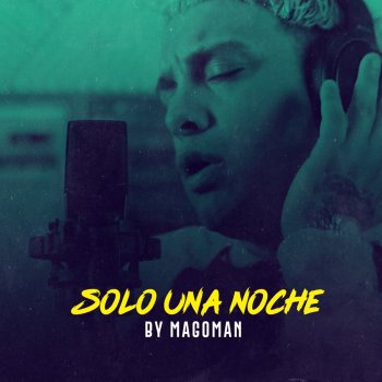 Magoman Solo una Noche