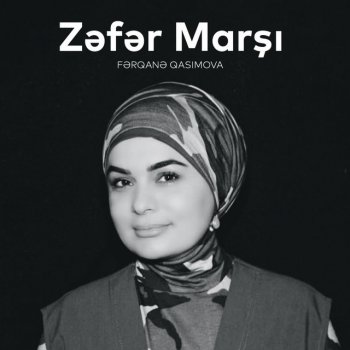 Fərqanə Qasımova Zəfər Marşı