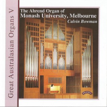 Исполнитель Calvin Bowman, альбом Great Australasian Organs Volume V: Monash University