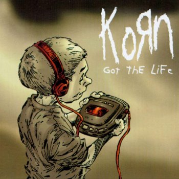 Korn Got the Life (I Got a Knife)