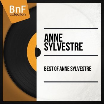 Anne Sylvestre Je Ne Suis Pas Si Bete