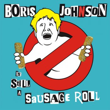 The Kunts Boris Johnson is STILL a Fucking Cunt - Sausage Roll SFW Version