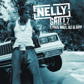 Nelly feat. Paul Wall & Ali & Gipp Grillz - Dirty