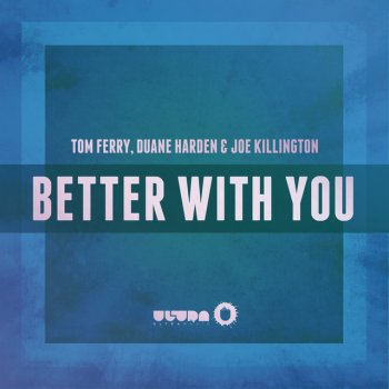 Tom Ferry & Duane Harden feat. Joe Killington Better With You - Radio Edit