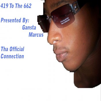 Исполнитель Gansta Marcus, альбом 419 To The 662