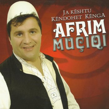 Afrim Muçiqi Zhuj Selmani