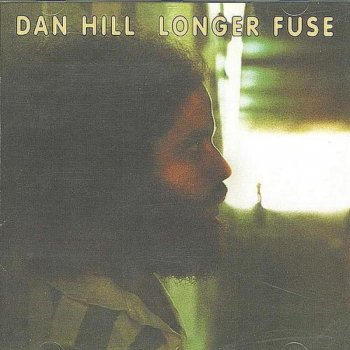 DAN HILL Still Not Used To