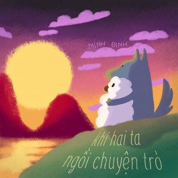 Minh Đinh Khi Hai Ta Ngồi Chuyện Trò
