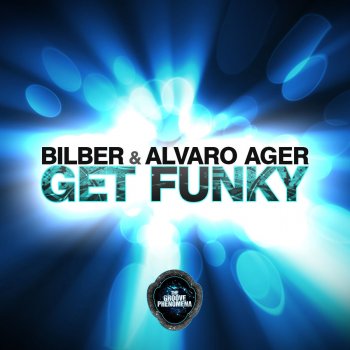 Bilber feat. Alvaro Ager Get Funky