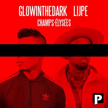 GLOWINTHEDARK feat. Lijpe Champs-Élysées