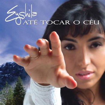 Eyshila Até Tocar o Céu